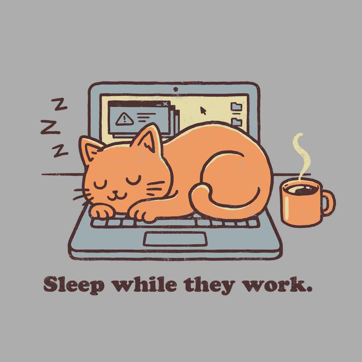 Sleep While They Work